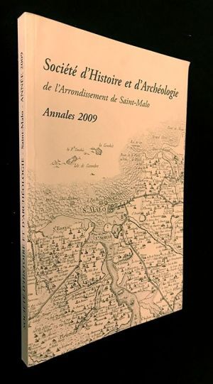 Annales de la société d'histoire et d'archéologie de l'arrondissement de saint malo année 2009
