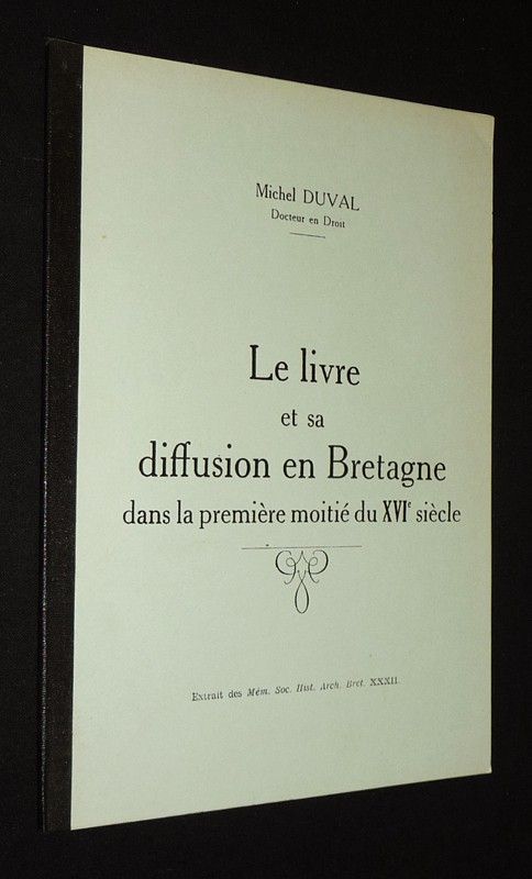 Le Livre et sa diffusion en Bretagne dans la première moitié du XVIe siècle