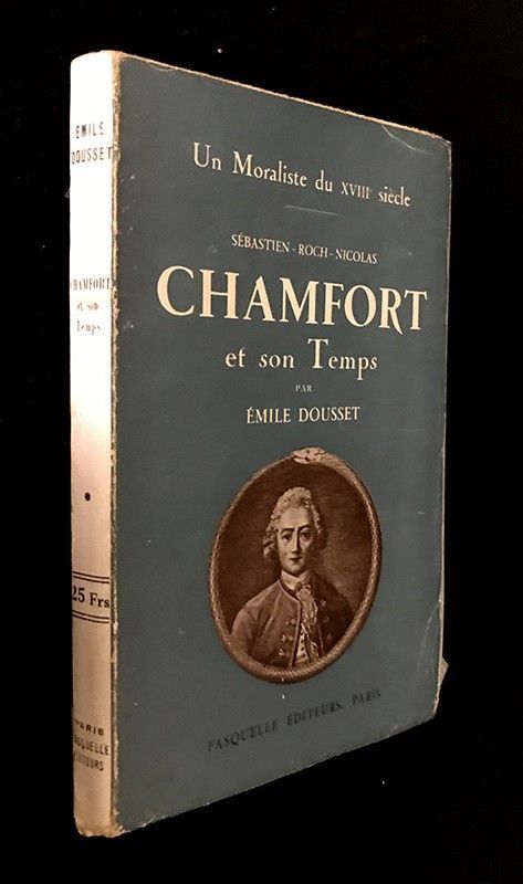 Chamfort et son Temps. Un Moraliste du XVIIIe siècle