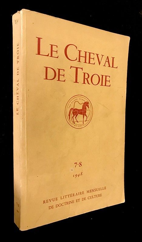 Le Cheval de Troie (Revue Littéraire Mensuelle de Doctrine et de Culture) 7-8, 1948