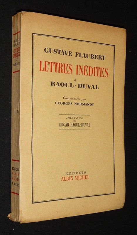 Lettres inédites à Raoul-Duval, commentées par Georges Normandy