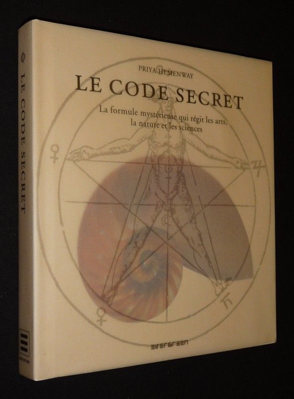 Le Code secret : La formule mystérieuse qui régit les arts, la nature et les sciences