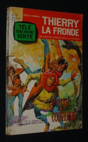Thierry la Fronde (n°18) : Pour la Couronne (Télé série verte)