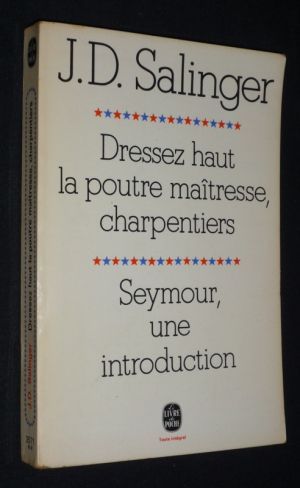 Dressez haut la poutre maîtresse, charpentiers _ Seymour, une introduction