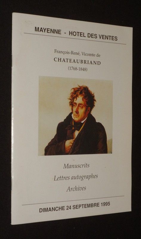Mayenne - Hôtel des ventes - François-René, Vicomte de Chateaubriand (1768-1848) : Manuscrits, lettres autographes, archives (24 septembre 1995)