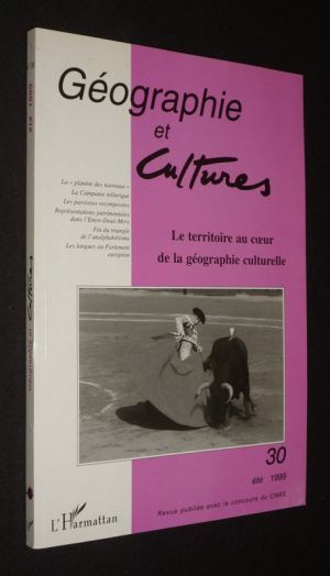 Géographie et cultures (n°30, été 1999) : Le Territoire au coeur de la géographie culturelle