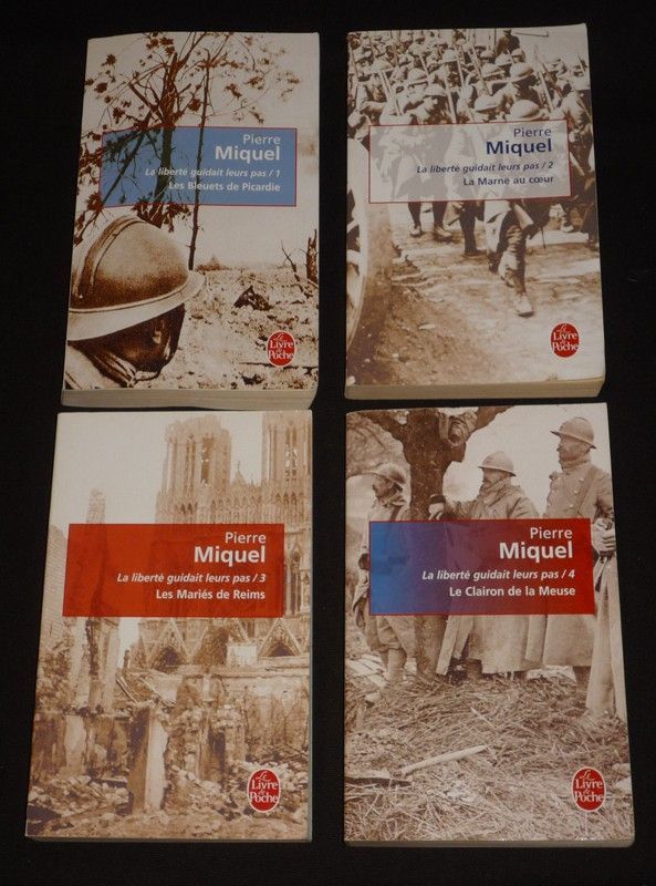 La Liberté guidait leurs pas : Les Bleuets de Picardie - La Marne au coeur - Les Mariés de Reims - Le Clairon de la Meuse (4 volumes)