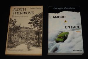 Lot de 2 romans de Georges Conchon : Judith Therpauve ou les chiens qu'on écrase - L'Amour en face (2 volumes)
