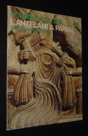 L'Antelami a Parma - Forma e colore, I grandi cicli dell'arte n°43