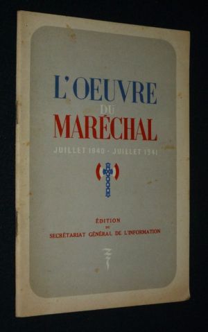 L'OEuvre du Maréchal. Juillet 1940 - juillet 1941