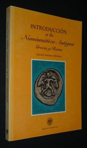 Introduccion a la Numismatica Antigua (Grecia y Roma)