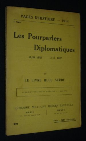 Les Pourparlers diplomatiques, 16/29 juin - 3/16 août, Tome IV : Le Livre Bleu serbe 