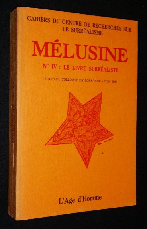Mélusine (n°IV,) : Le Livre surréaliste (Actes du colloque en Sorbonne, juin 1981)