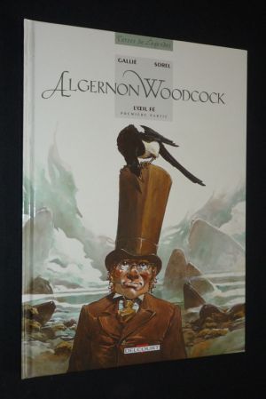 Algernon Woodcock, T1 : L'OEil Fé - première partie