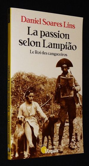 La passion selon Lampiao, le Roi des cangaceiros