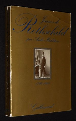 James de Rothschild, Francfort, 1792 - Paris, 1868 : Une métamorphose, une légende