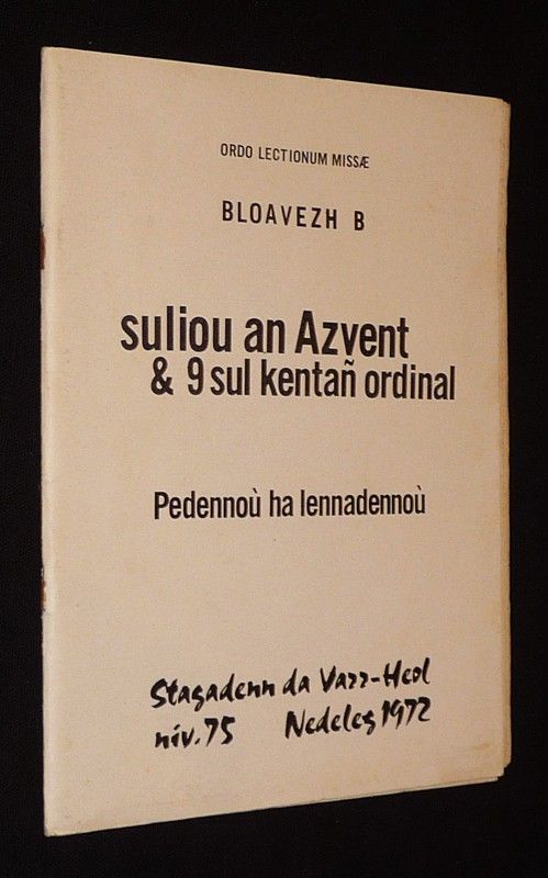 Ordo lectionum missae. Bloavezh B. Suliou an Azvent & 9 sul kentan ordinal - Pedennoù ha lennadennoù (Stagadenn da Varr-Heol, niv. 75, Nedeleg 1972)