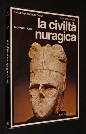 La Civiltà nuragica (Sardegna archeologica - Studi e monumenti 1)