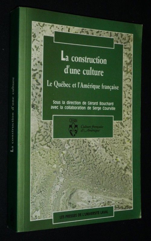 La Construction d'une culture : Le Québec et l'Amérique française