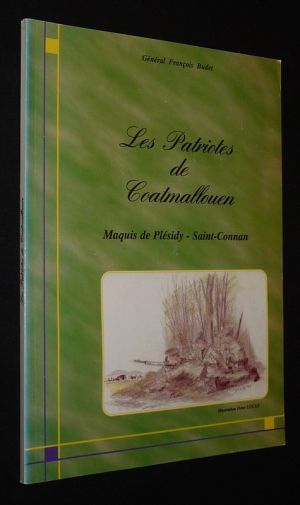 Les Patriotes de Coatmallouen : Maquis de Plésidy - Saint-Connan
