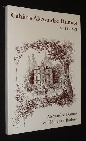 Cahiers Alexandre Dumas (n°19, 1992) : Alexandre Dumas et Clémence Badère : Histoire d'une controverse