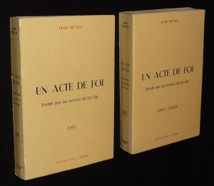 Un acte de foi : Trente ans au service de la Cité (2 volumes)