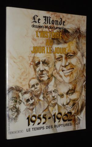 L'Histoire au jour le jour (1944-1985), Tome 2 : Le temps des ruptures, 1955-1962 (Le Monde - Dossiers et documents - Novembre 1985)