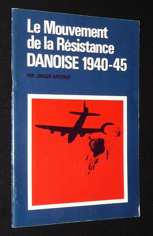 Le Mouvement de la Résistance Danois, 1940-1945