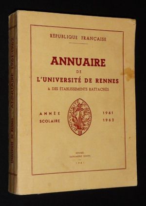 Annuaire de l'université de Rennes & des établissements rattachés (année scolaire 1961-1962)