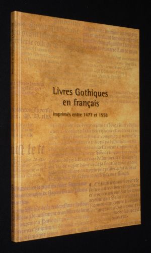 Livres gothiques en français imprimés entre 1477 et 1558 - Librairie Thomas-Scheler, Catalogue Novembre 2005