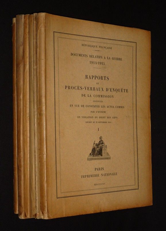 Documents relatifs à la guerre 1914-1918 : Rapports et procès-verbaux d'enquête de la commission instituée en vue de constater les actes commis par l'ennemi en violation du droit des gens, décret du 23 septembre 1914 (6 volumes)