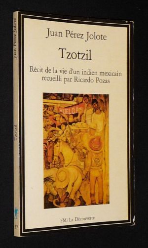Tzotzil : Récit de la vie d'un indien mexicain par Ricardo Pozas