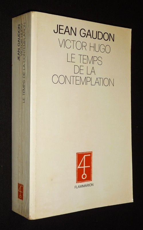 Le Temps de la contemplation : L'oeuvre poétique de Victor Hugo, des 'Misères' au 'Seuil du Gouffre' (1845-1856)