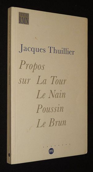 Propos sur La Tour, Le Nain, Poussin, Le Brun