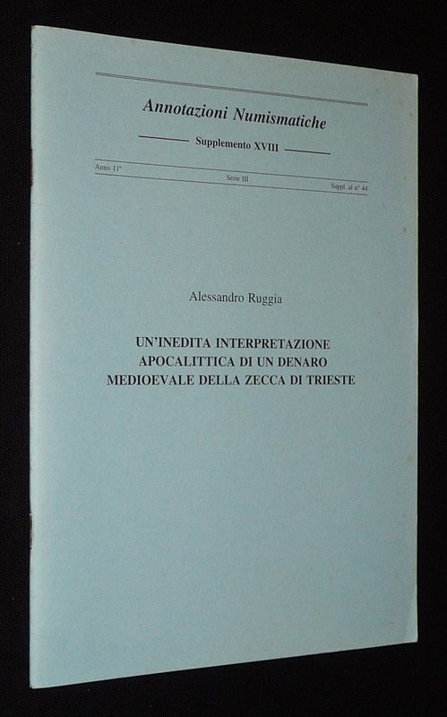 Annotazioni Numismatiche - Supplemento XVII (suppl. al n°44) : Un'inedita interpretazione apocalittica di un denaro medioevale della zecca di Trieste