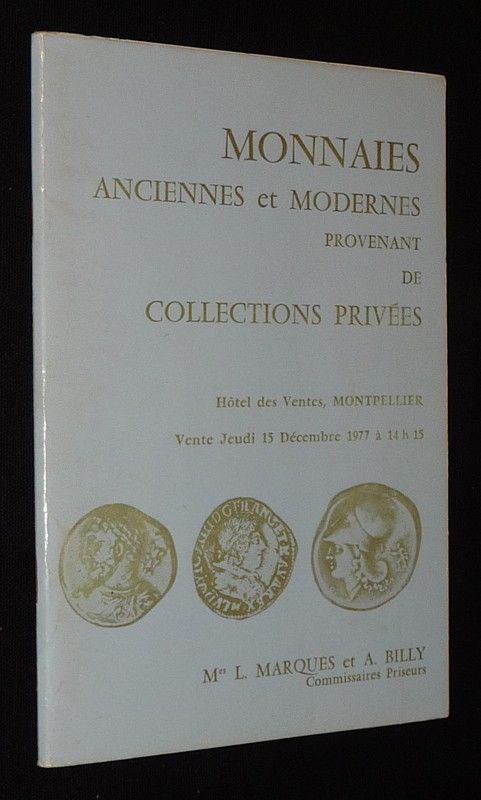 L. Marques & A. Billy - Vente du 15 décembre 1977, Hôtel des ventes de Montpellier : Monnaies anciennes et modernes provenant de collections privées