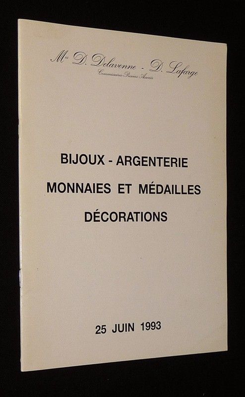 Delavenne & Lafarge - Vente du 25 juin 1993 : Bijoux, argenterie, monnaies et médailles, décorations