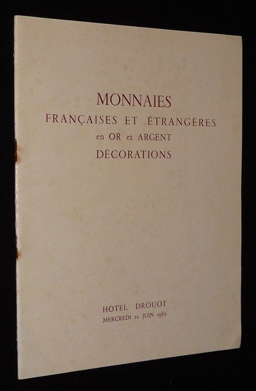 Hôtel Drouot - Vente du 20 juin 1962 : Monnaies françaises et étrangères en or et argent - Décorations