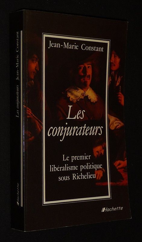 Les conjurateurs : Le Premier libéralisme politique sous Richelieu