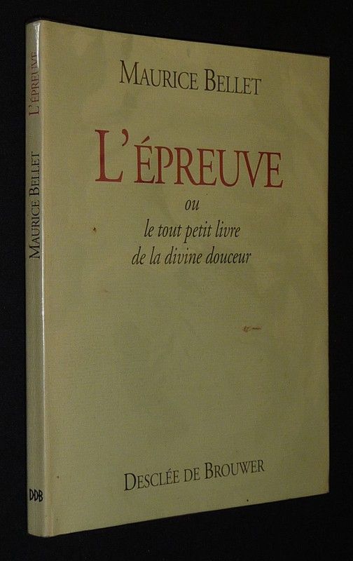 L'Epreuve, ou le tout petit livre de la divine douceur