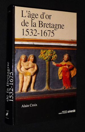 L'Age d'or de la Bretagne, 1532-1675