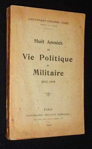 Huit années de vie politique et militaire, 1912-1919