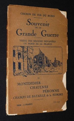 Souvenir de la Grande Guerre : visite des régions dévastées du nord de la France, Tome 2 : Montdidier, Chaulnes, Péronne, champs de bataille de la Somme