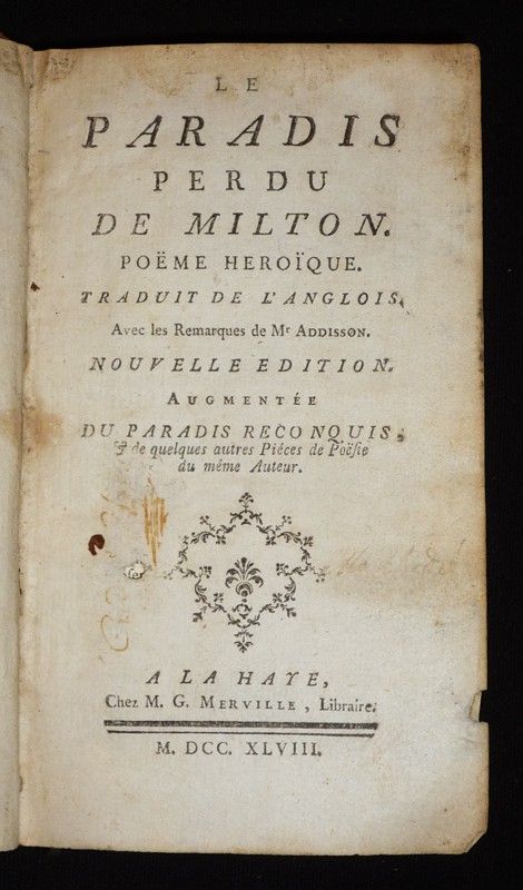 Le Paradis perdu de Milton. Poëme heroïque. Traduit de l'anglois avec les remarques de Mr Addisson. Nouvelle édition augmentée du Paradis reconquis