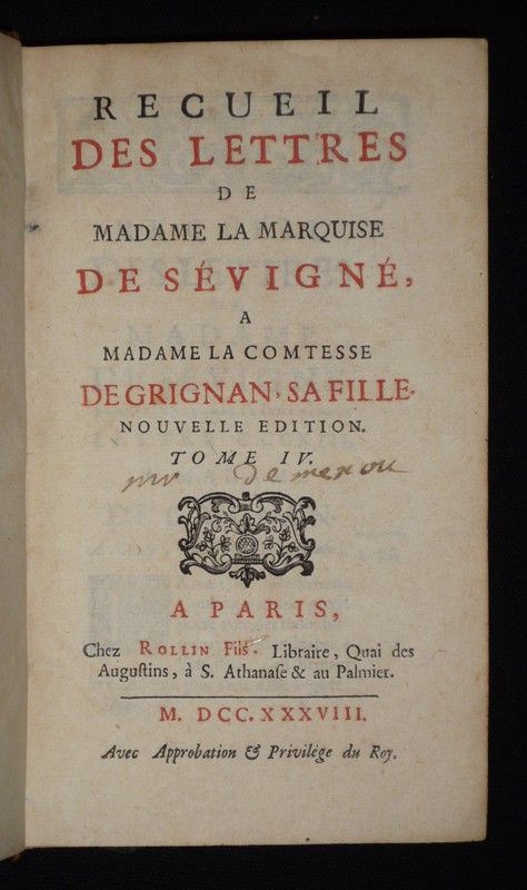 Recueil des lettres de Madame la Marquise de Sévigné à Madame la Comtesse de Grignan, sa fille (Tome 4)