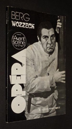 L'Avant-scène Opéra (n°36, septembre-octobre 1981) : Berg, Wozzeck - Dossier Pierre Boulez