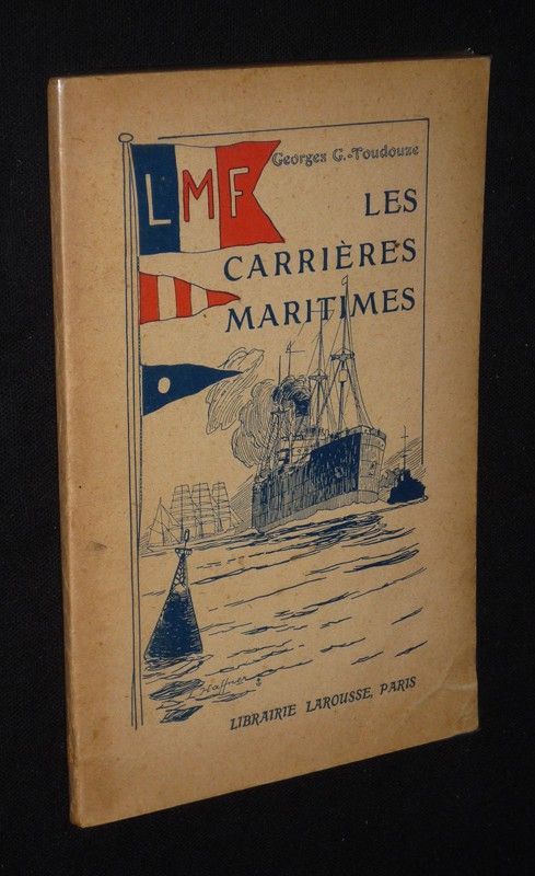 Les Carrières maritimes : Manuel de la Ligue Maritime Française