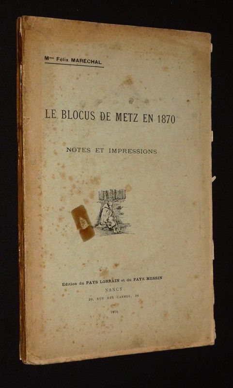 Le Blocus de Metz en 1870 : Notes et impressions