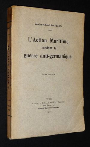 L'Action maritime pendant la guerre anti-germanique (Tome 2)