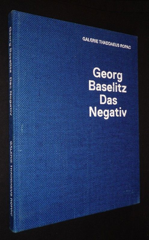 Georg Baselitz. Das Negativ